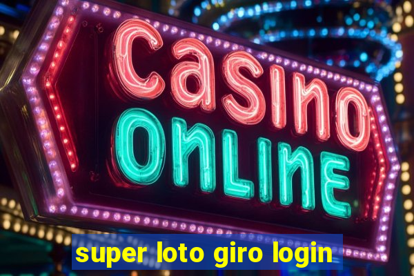 super loto giro login